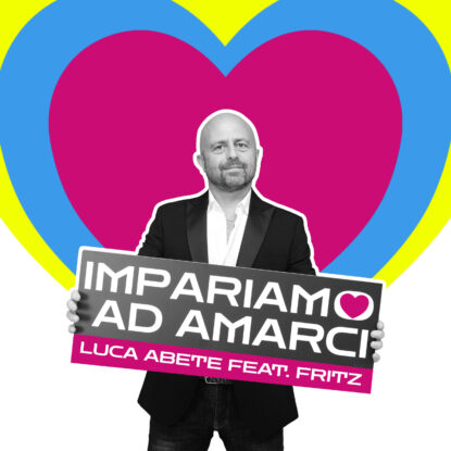 Luca Abete feat. Fritz - Impariamo ad amarci